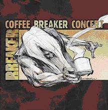 Breaker (USA) : Coffee Breaker Concert